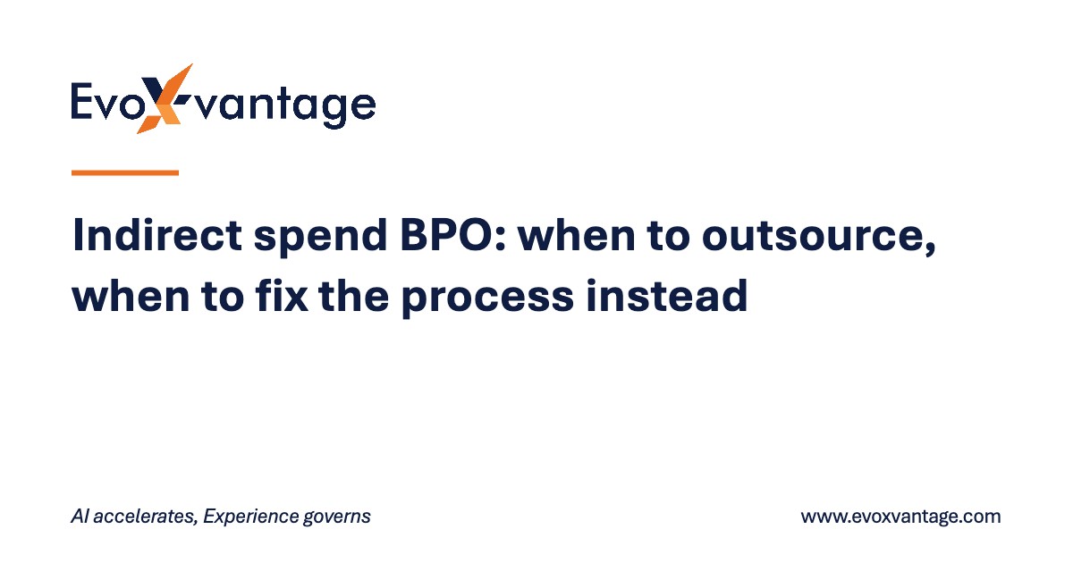 Indirect spend BPO: when to outsource, when to fix the process instead